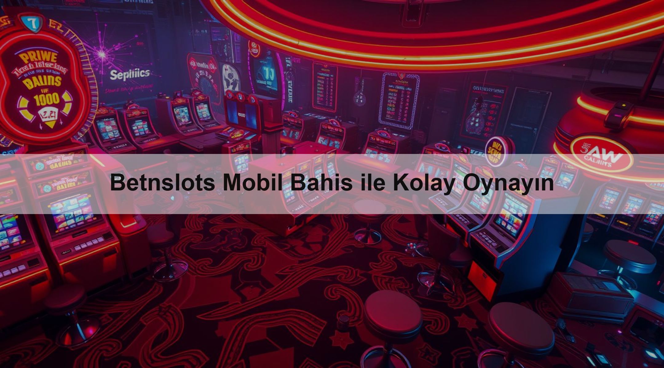Betnslots Mobil Bahis ile Kolay Oynayın